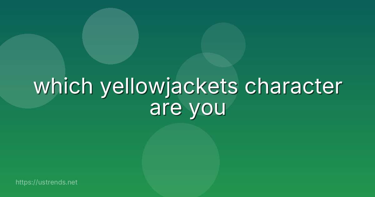which yellowjackets character are you