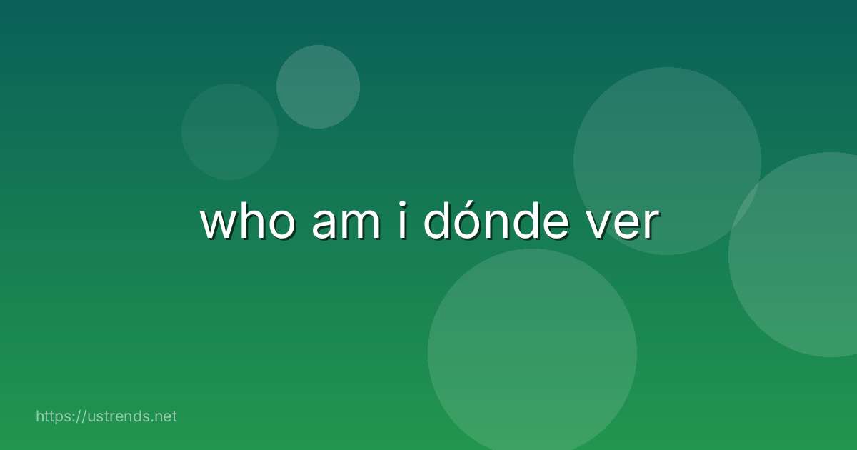 who am i dónde ver