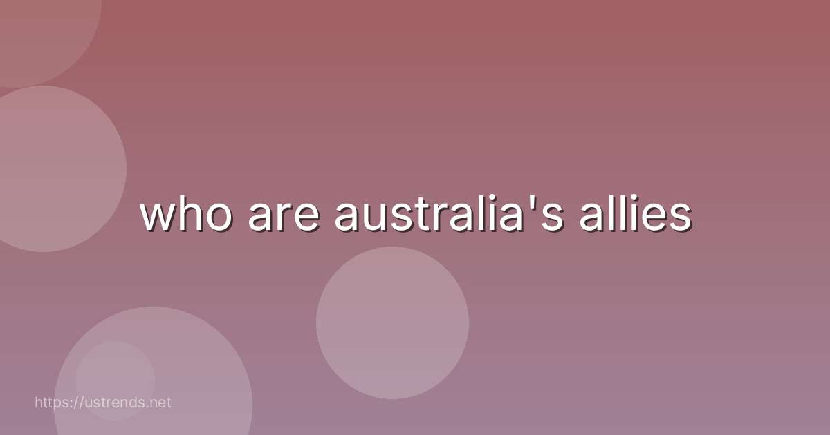 who are australia's allies