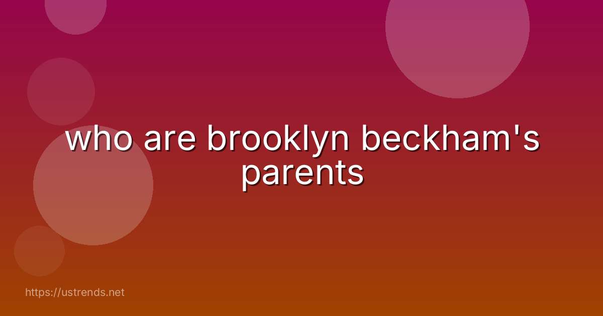 who are brooklyn beckham's parents