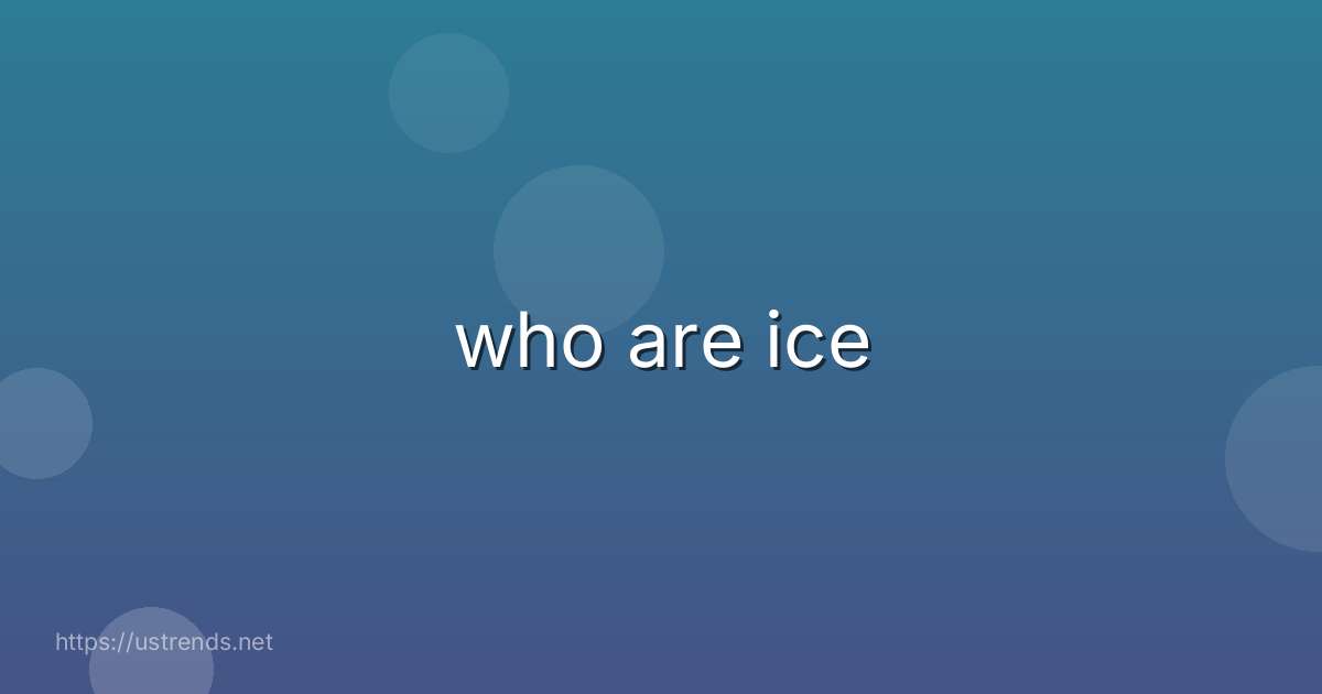 who are ice