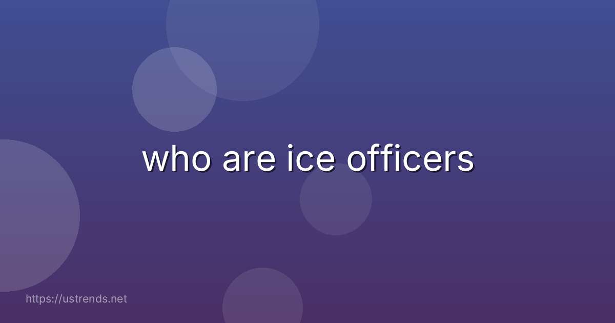 who are ice officers