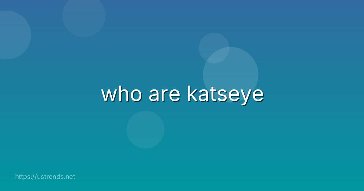 who are katseye