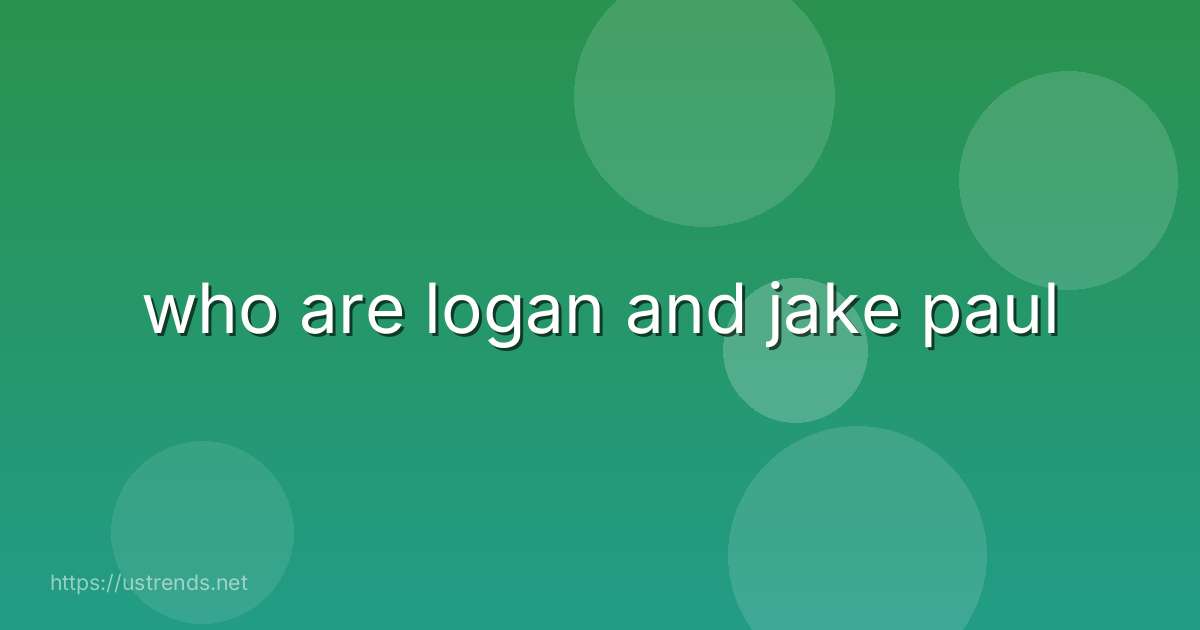 who are logan and jake paul