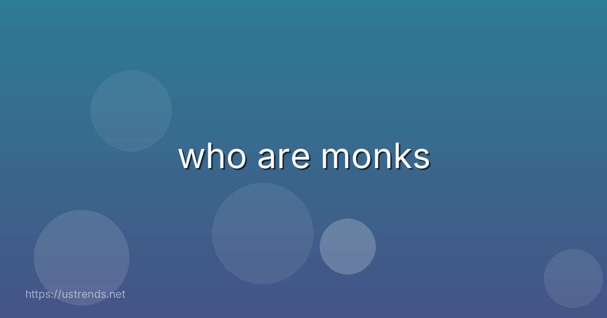 who are monks