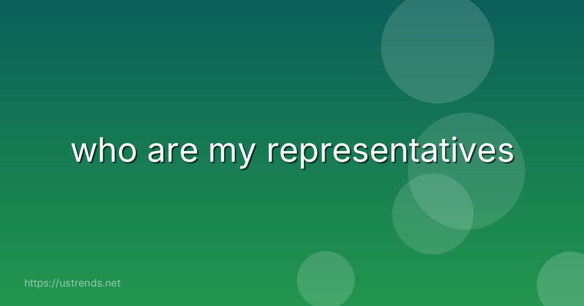 who are my representatives