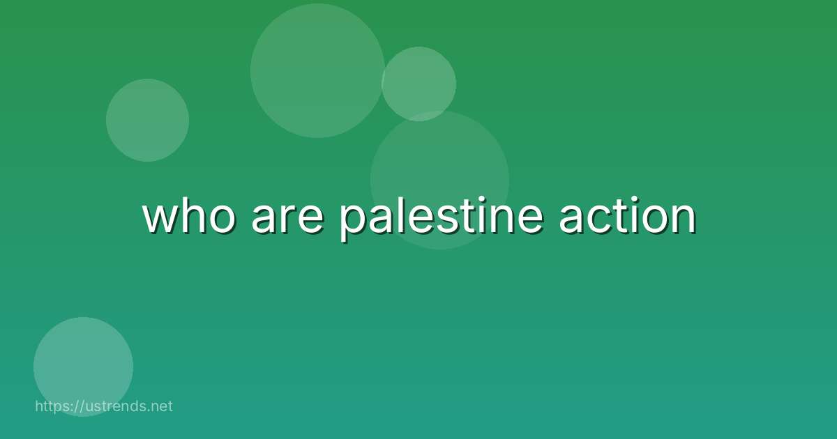who are palestine action