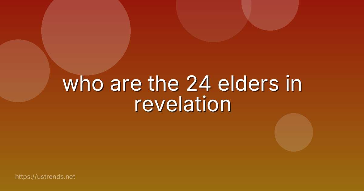 who are the 24 elders in revelation