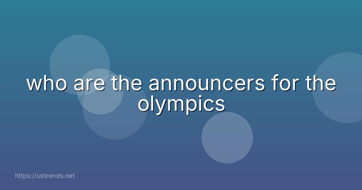 who are the announcers for the olympics