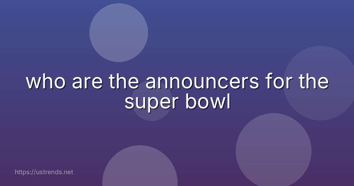 who are the announcers for the super bowl