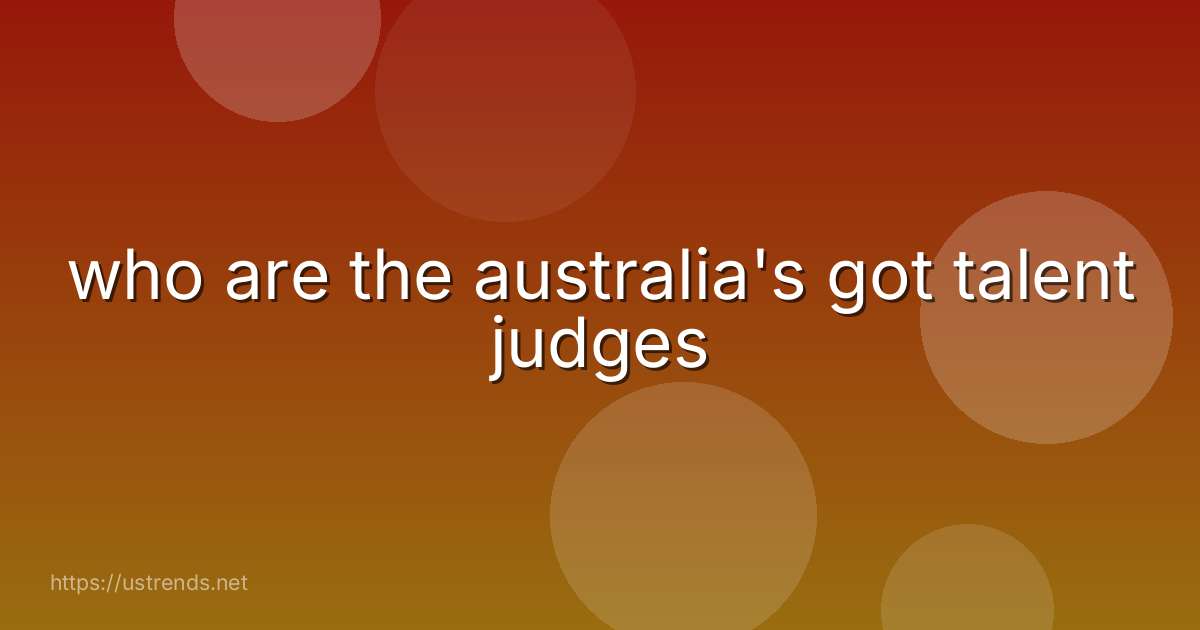 who are the australia's got talent judges