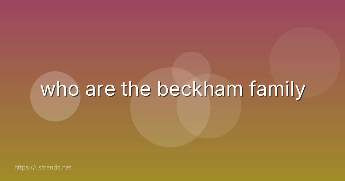who are the beckham family