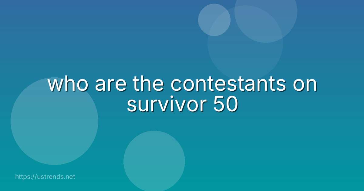 who are the contestants on survivor 50