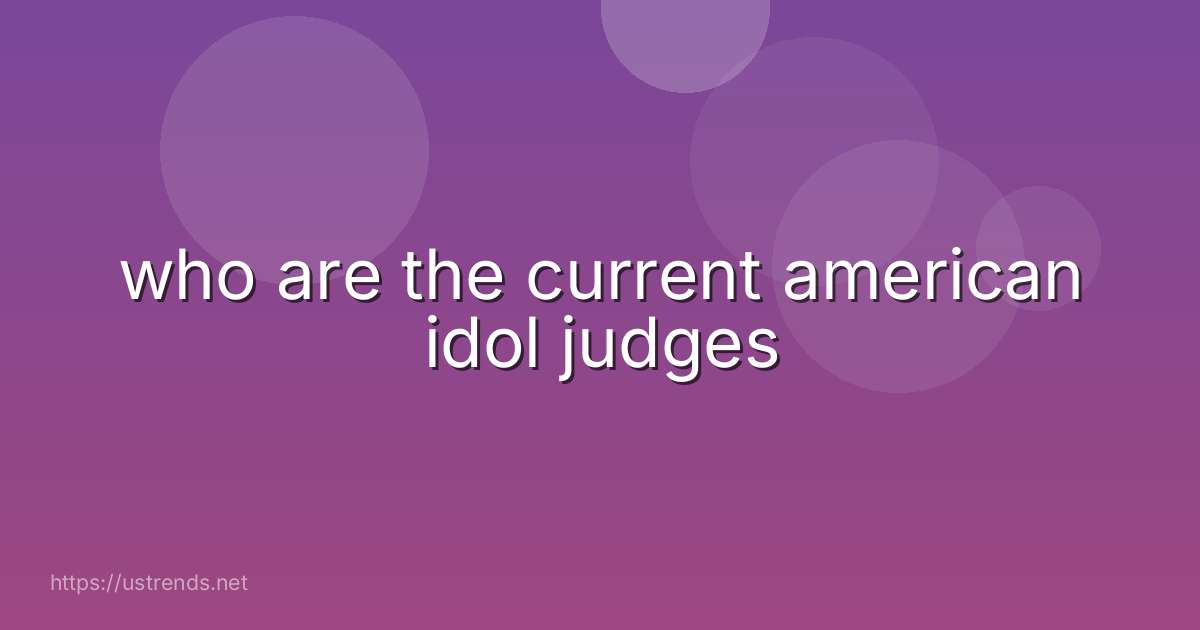 who are the current american idol judges