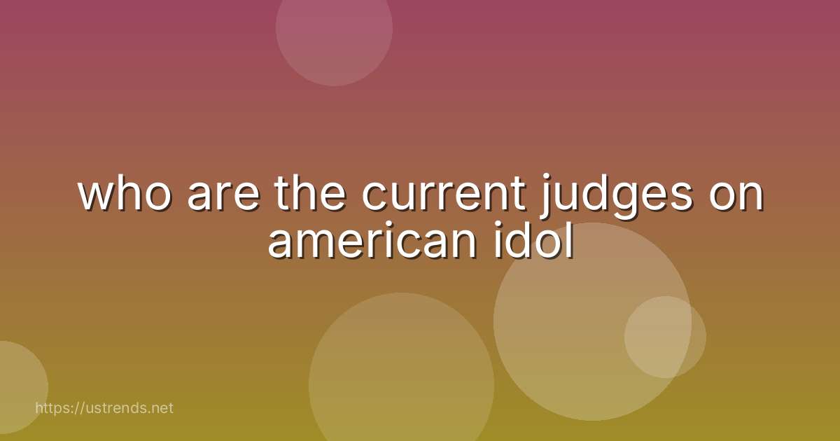 who are the current judges on american idol