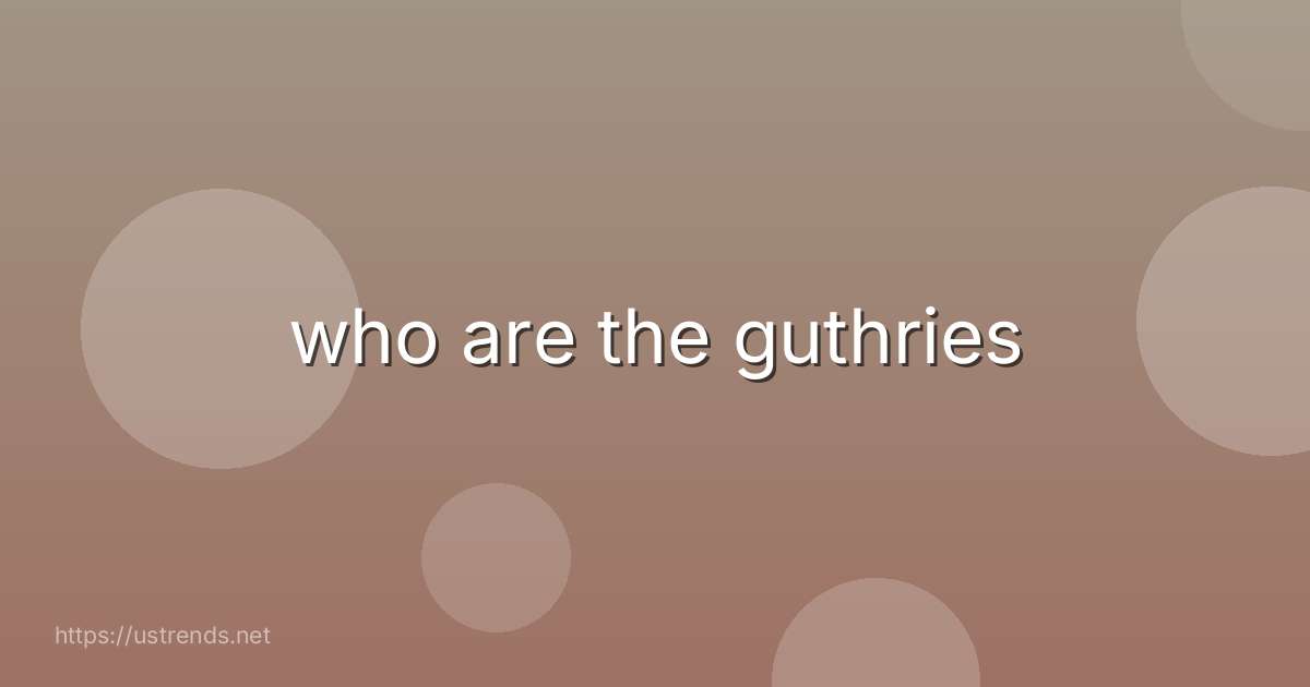who are the guthries