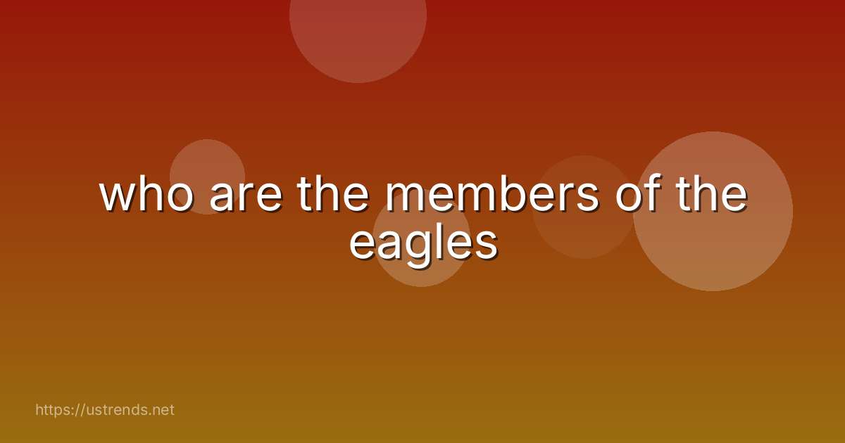 who are the members of the eagles