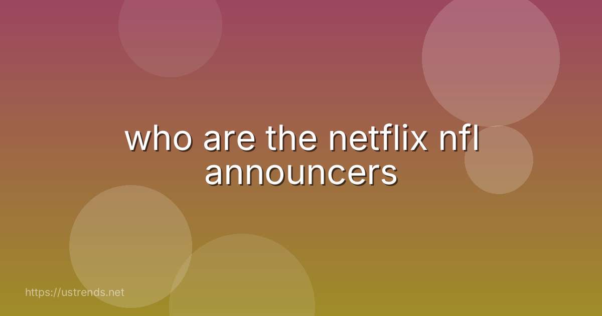 who are the netflix nfl announcers