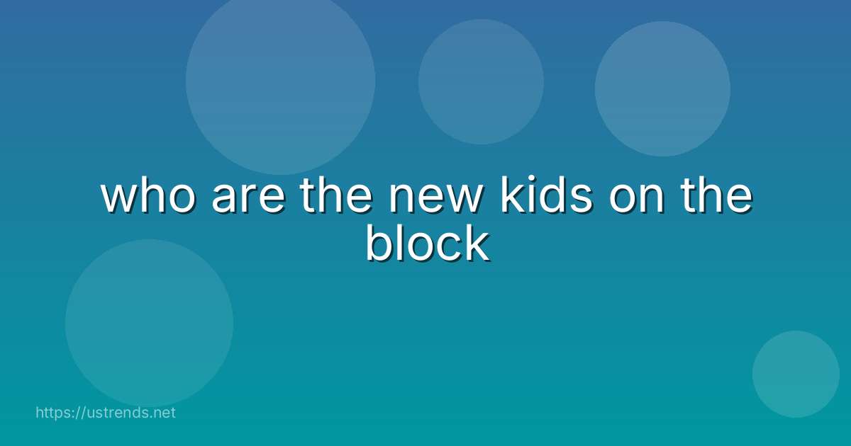 who are the new kids on the block