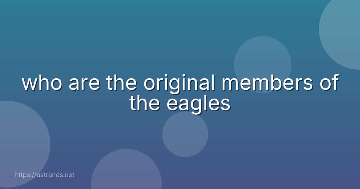 who are the original members of the eagles