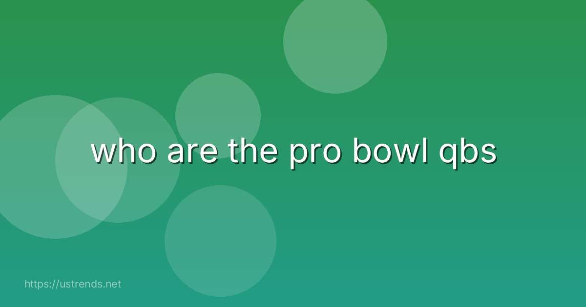 who are the pro bowl qbs
