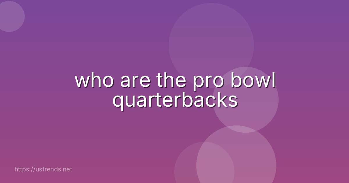 who are the pro bowl quarterbacks