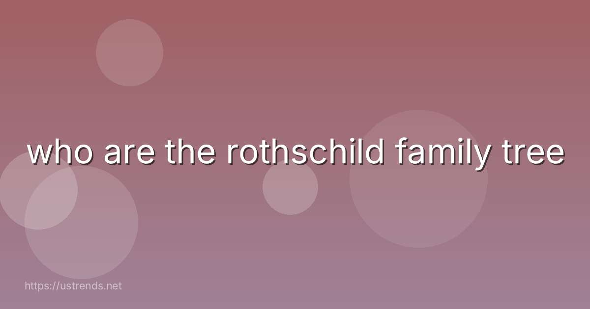 who are the rothschild family tree