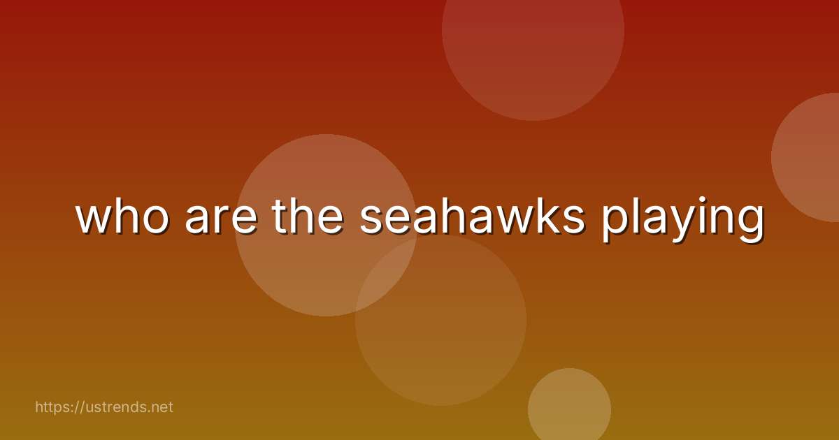 who are the seahawks playing