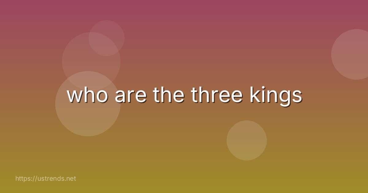 who are the three kings