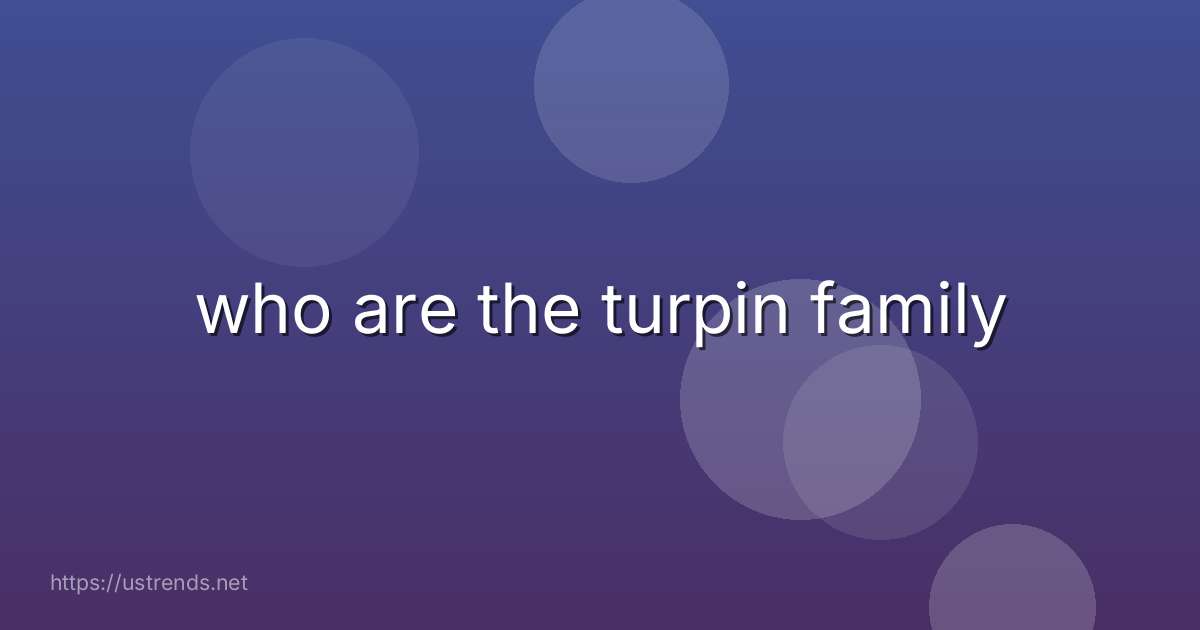 who are the turpin family