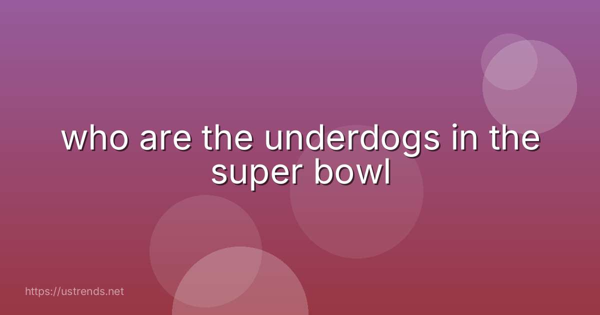 who are the underdogs in the super bowl