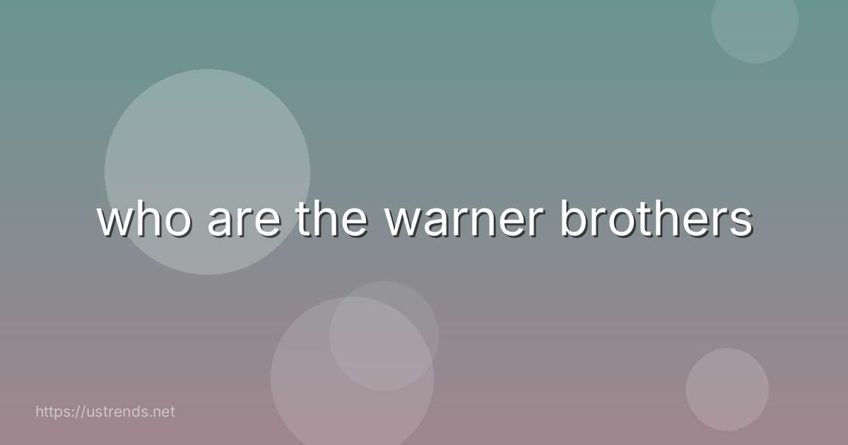who are the warner brothers