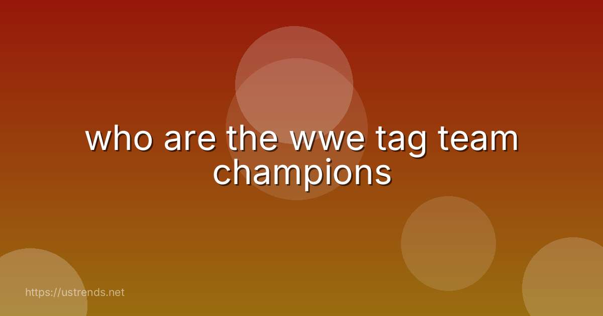 who are the wwe tag team champions