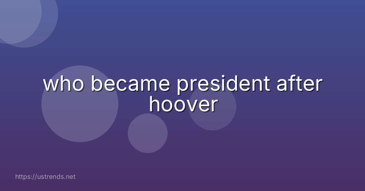 who became president after hoover
