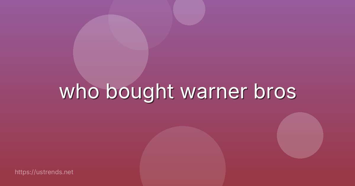 who bought warner bros