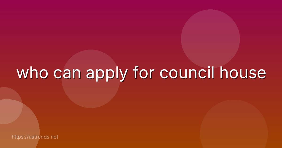 who can apply for council house