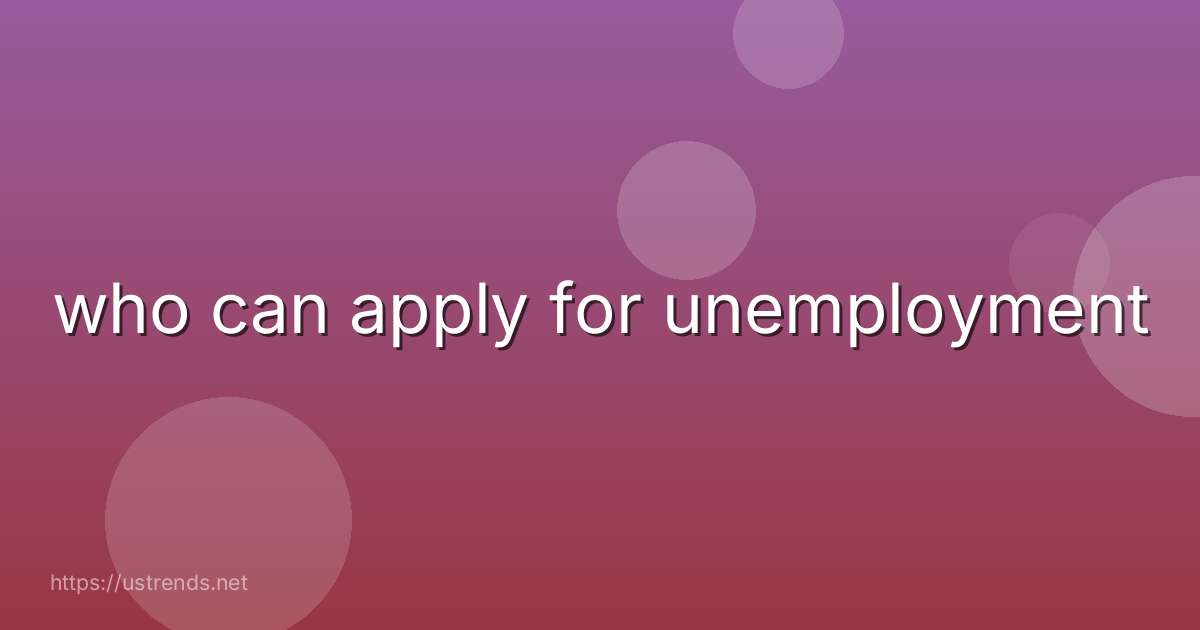 who can apply for unemployment
