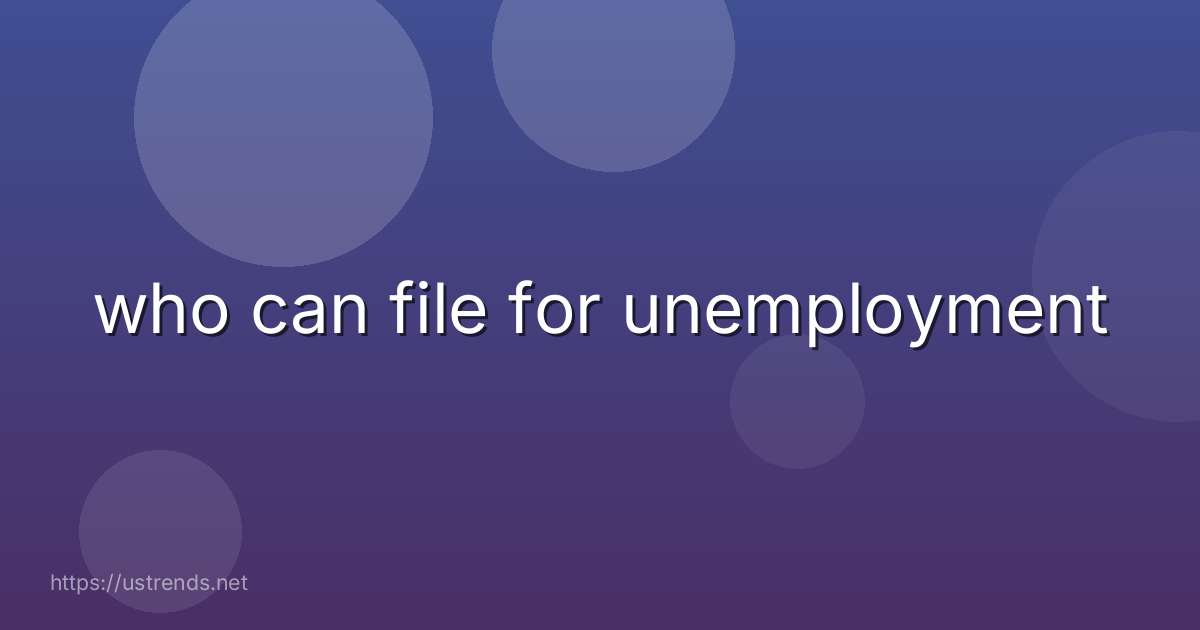 who can file for unemployment