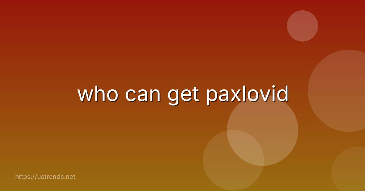 who can get paxlovid