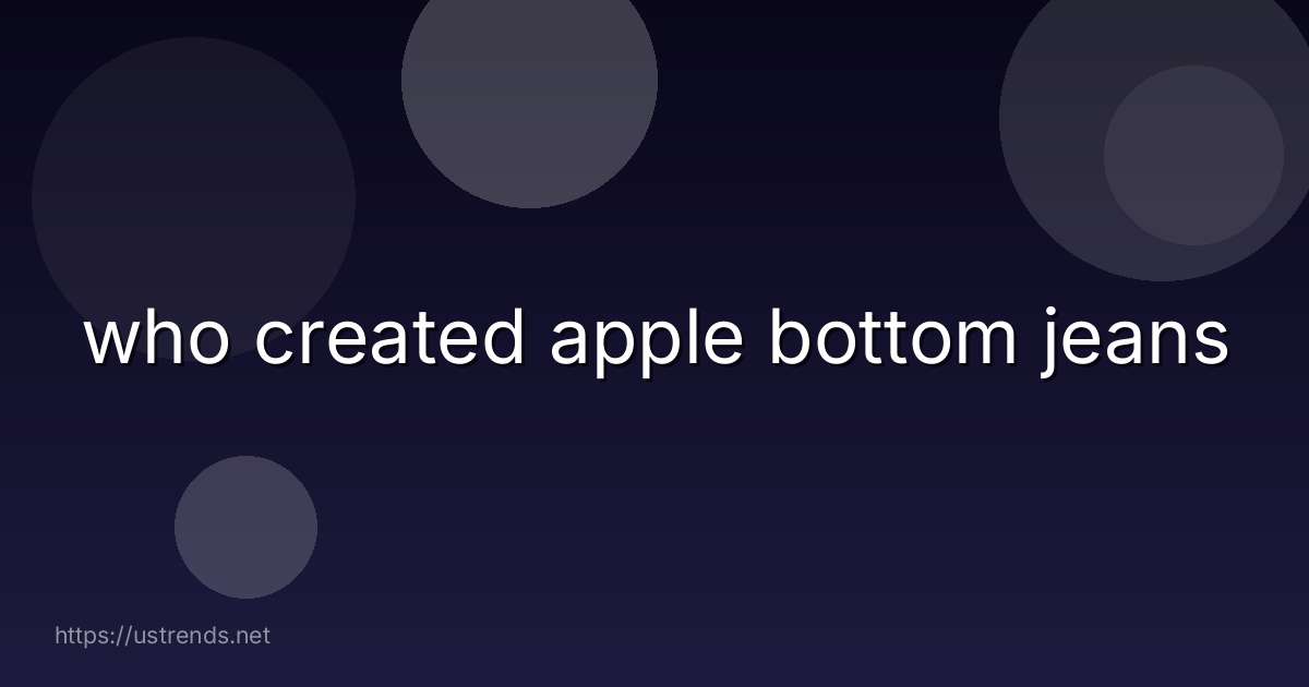 who created apple bottom jeans