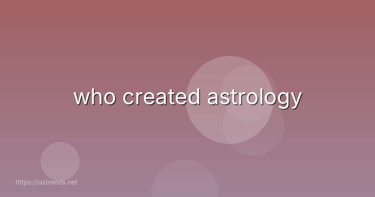 who created astrology