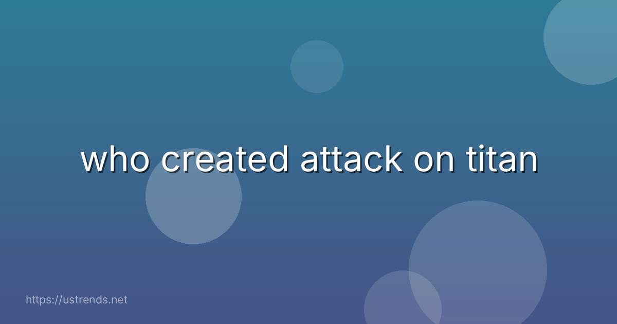 who created attack on titan