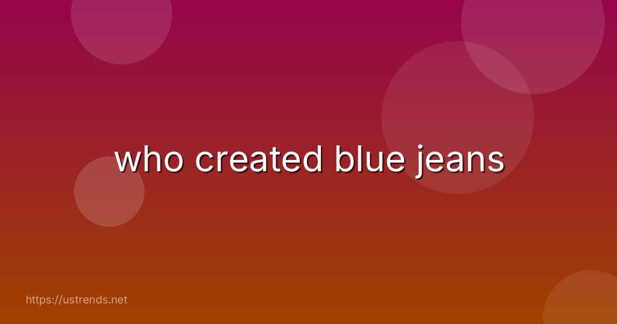 who created blue jeans