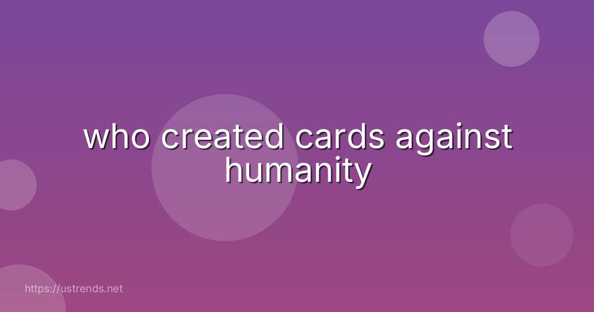 who created cards against humanity