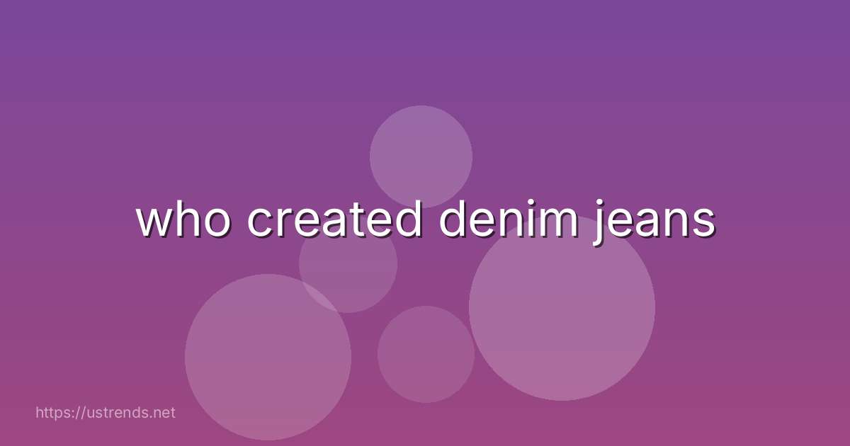 who created denim jeans