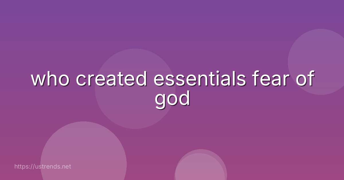 who created essentials fear of god