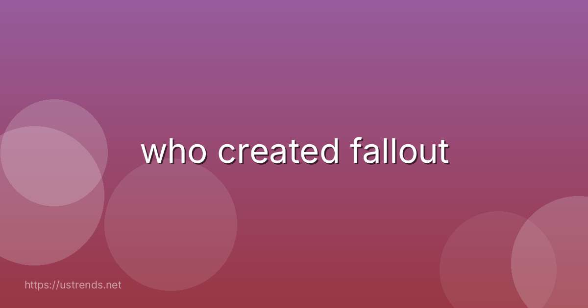 who created fallout