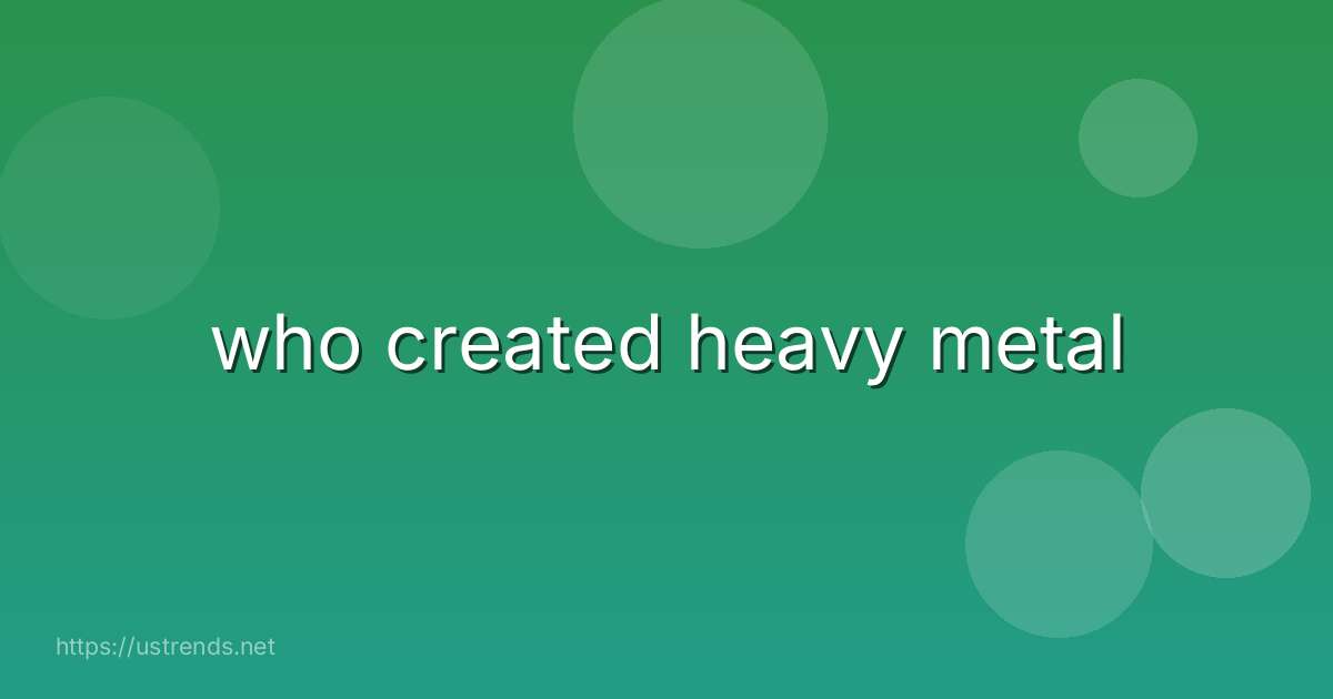 who created heavy metal
