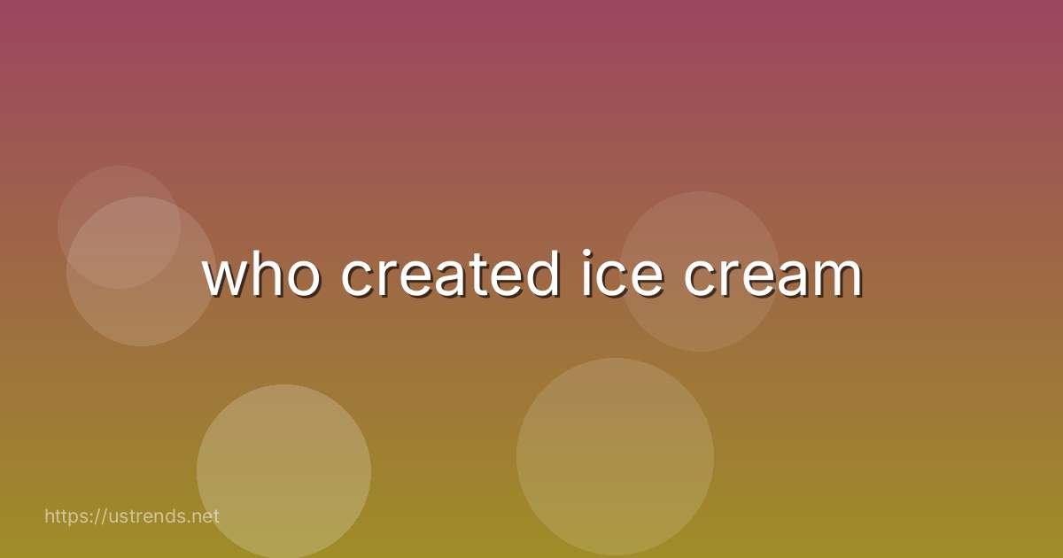 who created ice cream