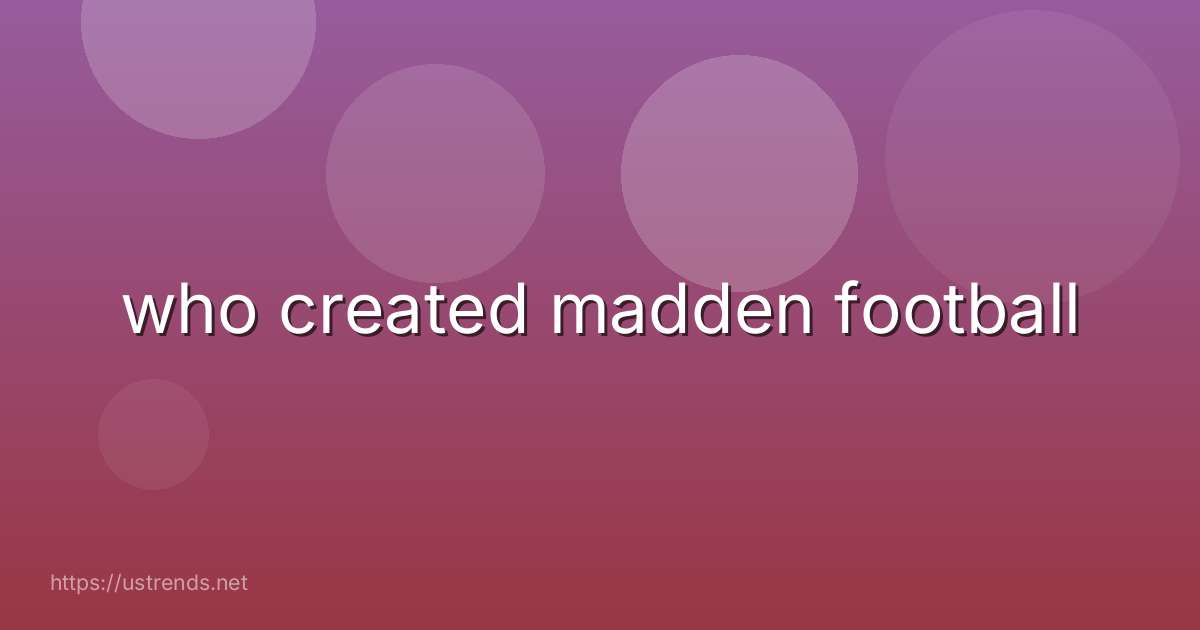 who created madden football